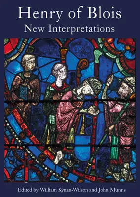 Henrich z Blois: Nové interpretácie - Henry of Blois: New Interpretations