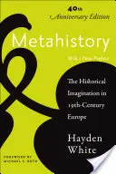 Metahistória: Historická imaginácia v Európe devätnásteho storočia - Metahistory: The Historical Imagination in Nineteenth-Century Europe