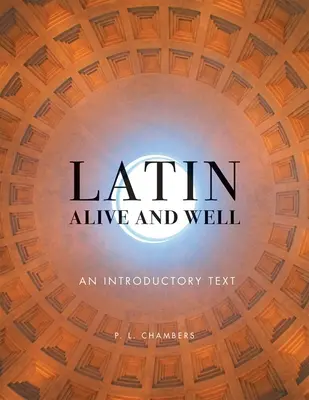 Latinčina živá a zdravá: Úvodný text - Latin Alive and Well: An Introductory Text