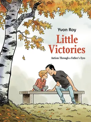 Malé víťazstvá: Autizmus očami otca - Little Victories: Autism Through a Father's Eyes