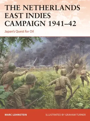 Holandská východoindická kampaň 1941-42: Japonská honba za ropou - The Netherlands East Indies Campaign 1941-42: Japan's Quest for Oil