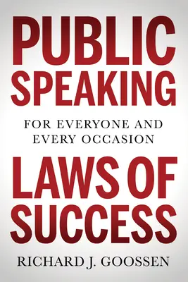 Zákony úspechu pri verejnom vystupovaní: Pre každého a na každú príležitosť - Public Speaking Laws of Success: For Everyone and Every Occasion