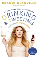 Pitie a tweetovanie: A iné Brandiho prešľapy - Drinking and Tweeting: And Other Brandi Blunders