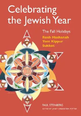 Oslava židovského roka: Jesenné sviatky: Roš ha-šana, Jom kipur, Sukot - Celebrating the Jewish Year: The Fall Holidays: Rosh Hashanah, Yom Kippur, Sukkot