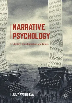 Naratívna psychológia: Identita, transformácia a etika - Narrative Psychology: Identity, Transformation and Ethics
