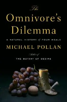 Dilema všežravca: Prírodopis štyroch jedál - The Omnivore's Dilemma: A Natural History of Four Meals