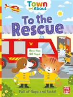 Mesto a okolie: Na záchranu - stolová kniha plná klapiek a faktov - Town and About: To the Rescue - A board book filled with flaps and facts