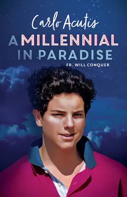 Tisícročie v raji: Carlo Acutis - A Millennial in Paradise: Carlo Acutis
