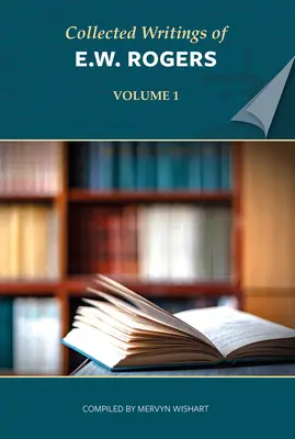 Zborník spisov E. W. Rogersa - Collected Writings of E W Rogers