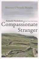 Súcitný cudzinec: Asenath Nicholsonová a veľký írsky hladomor - Compassionate Stranger: Asenath Nicholson and the Great Irish Famine
