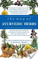 Cesta ajurvédskych bylín: Súčasný úvod a užitočná príručka pre najstarší liečebný systém na svete - The Way of Ayurvedic Herbs: A Contemporary Introduction and Useful Manual for the World's Oldest Healing System
