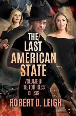 Posledný americký štát: Druhý diel: Kríza pevnosti - The Last American State: Volume II: The Fortress Crisis
