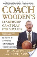 Plán hry trénera Woodyho na dosiahnutie úspechu: 12 lekcií pre mimoriadny výkon a osobnú výnimočnosť - Coach Wooden's Leadership Game Plan for Success: 12 Lessons for Extraordinary Performance and Personal Excellence
