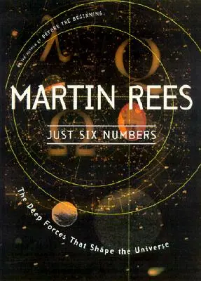 Len šesť čísel: Hlboké sily, ktoré formujú vesmír - Just Six Numbers: The Deep Forces That Shape the Universe