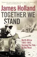 Spoločne stojíme - Severná Afrika 1942 - 1943: Zvrat na Západe - Together We Stand - North Africa 1942-1943: Turning the Tide in the West