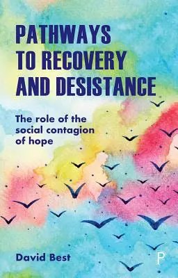 Cesty k zotaveniu a desistencii: Úloha sociálnej nákazy nádeje - Pathways to Recovery and Desistance: The Role of the Social Contagion of Hope