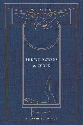 Divoké labute v Coole: Vydanie faksimile - The Wild Swans at Coole: A Facsimile Edition
