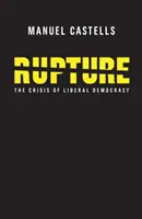 Roztrhnutie: Kríza liberálnej demokracie - Rupture: The Crisis of Liberal Democracy
