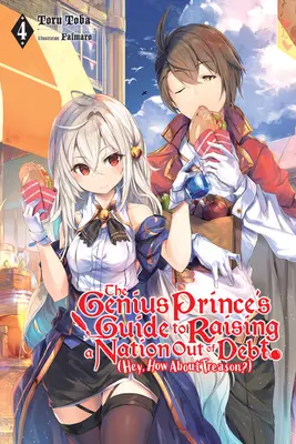 Príručka geniálneho princa, ako vyviesť národ z dlhov (Hej, čo tak zrada?), zv. 4 (Light Novel) - The Genius Prince's Guide to Raising a Nation Out of Debt (Hey, How about Treason?), Vol. 4 (Light Novel)