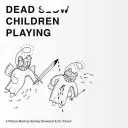 Mŕtve deti sa hrajú: Obrázková kniha - Dead Children Playing: A Picture Book
