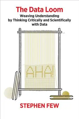 Dátový krosná: Knižka: Tkanie porozumenia kritickým a vedeckým myslením s údajmi - The Data Loom: Weaving Understanding by Thinking Critically and Scientifically with Data