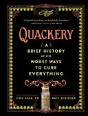 Šarlatánstvo: Krátke dejiny najhorších spôsobov liečby všetkého - Quackery: A Brief History of the Worst Ways to Cure Everything