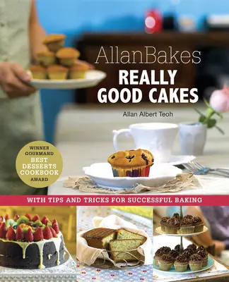 Allanbakes Skutočne dobré koláče: S tipmi a trikmi na úspešné pečenie - Allanbakes Really Good Cakes: With Tips and Tricks for Successful Baking