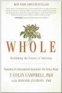 Celé: Prehodnotenie vedy o výžive - Whole: Rethinking the Science of Nutrition