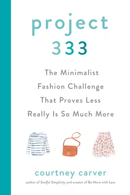 Projekt 333: Minimalistická módna výzva, ktorá dokazuje, že menej je naozaj oveľa viac - Project 333: The Minimalist Fashion Challenge That Proves Less Really Is So Much More