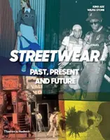 Toto nie je móda: Streetwear minulosť, súčasnosť a budúcnosť - This Is Not Fashion: Streetwear Past, Present and Future