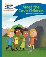 Čítacia planéta - Zoznámte sa s jaskynnými deťmi - modrá: Comet Street Kids - Reading Planet - Meet the Cave Children - Blue: Comet Street Kids
