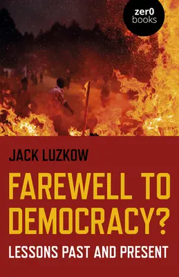 Zbohom demokracii? Poučenie z minulosti a súčasnosti - Farewell to Democracy?: Lessons Past and Present
