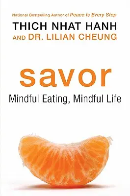 Vychutnajte si: Rozumné stravovanie, rozumný život - Savor: Mindful Eating, Mindful Life