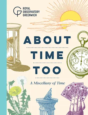 Aj o čase: A Miscellany of Time (Rozmanitosť o čase) - About Time Too: A Miscellany of Time