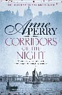 Nočné chodby (Záhada Williama Monka, kniha 21) - spletitá viktoriánska záhada plná intríg a tajomstiev - Corridors of the Night (William Monk Mystery, Book 21) - A twisting Victorian mystery of intrigue and secrets