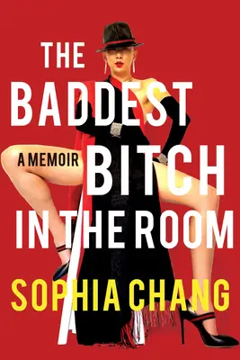 Najzlostnejšia mrcha v miestnosti: A Memoir - The Baddest Bitch in the Room: A Memoir