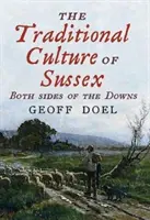 Tradičná kultúra Sussexu - obe strany Downs - Traditional Culture of Sussex - Both Sides of the Downs