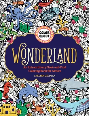 Farebná výprava: Wonderland: Výnimočné vymaľovánky pre výtvarníkov: Hľadaj a nájdi - Color Quest: Wonderland: An Extraordinary Seek-And-Find Coloring Book for Artists