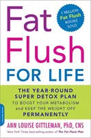 Fat Flush for Life: Celoročný superdetoxikačný plán, ktorý posilní váš metabolizmus a udrží váhu natrvalo - Fat Flush for Life: The Year-Round Super Detox Plan to Boost Your Metabolism and Keep the Weight Off Permanently