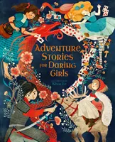 Dobrodružné príbehy pre odvážne dievčatá - Adventure Stories for Daring Girls