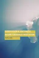 Súcit a prázdnota v ranej budhistickej meditácii - Compassion and Emptiness in Early Buddhist Meditation