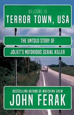 Mesto hrôzy, USA: Nevypovedaný príbeh známeho sériového vraha z Jolietu - Terror Town, USA: The Untold Story of Joliet's Notorious Serial Killer