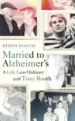 Manželstvo s Alzheimerovou chorobou: Menej obyčajný život s Tonym Boothom - Married to Alzheimer's: A Life Less Ordinary with Tony Booth