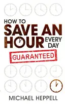 Ako ušetriť hodinu každý deň - How to Save An Hour Every Day
