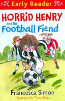 Horrid Henry Early Reader: Horrid Henry and the Football Fiend - kniha 6 - Horrid Henry Early Reader: Horrid Henry and the Football Fiend - Book 6