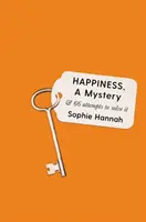 Šťastie, záhada - a 66 pokusov o jej vyriešenie - Happiness, a Mystery - And 66 Attempts to Solve It
