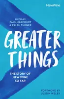 Väčšie veci: Doterajší príbeh nového vína - Greater Things: The Story of New Wine So Far