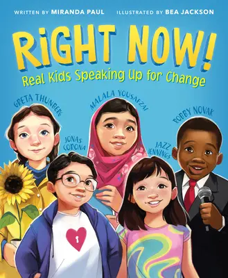 Práve teraz! Skutočné deti sa zasadzujú za zmenu - Right Now!: Real Kids Speaking Up for Change