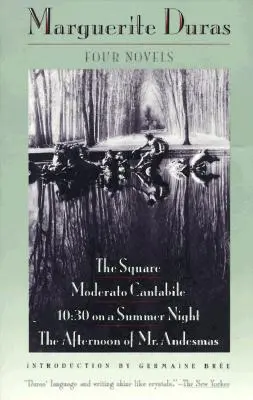 Štyri romány: Andesmas, Moderato Cantabile, 10:30 letnej noci, Popoludnie pána Andesmasa - Four Novels: The Square, Moderato Cantabile, 10:30 on a Summer Night, the Afternoon of Mr. Andesmas