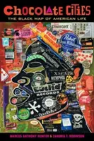 Čokoládové mestá: Čierna mapa amerického života - Chocolate Cities: The Black Map of American Life